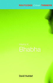 Homi K. Bhabha (New York: Routledge, 2006)